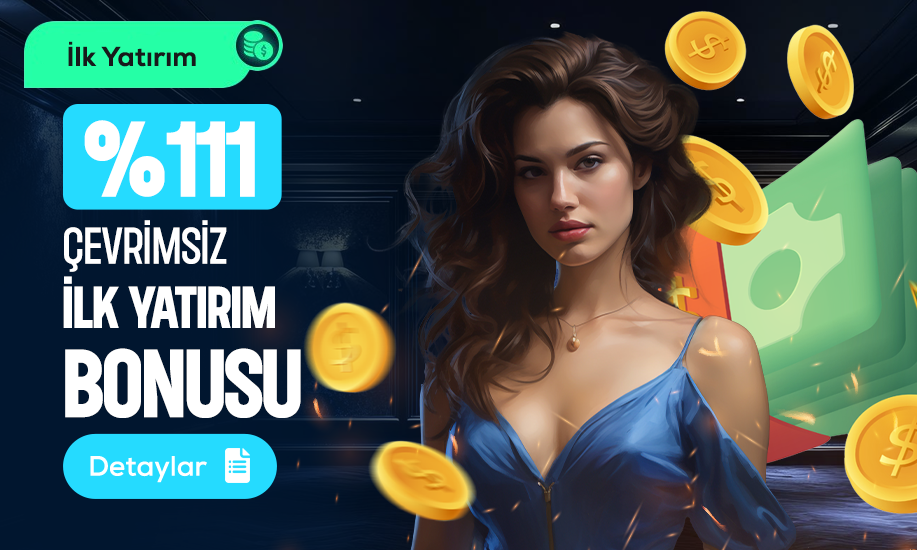 %111 İLK YATIRIM BONUSU
