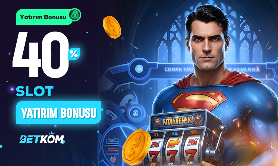 % 40 SLOT YATIRIM BONUSU