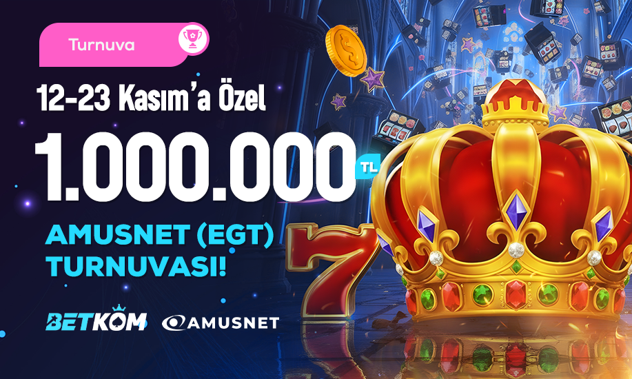 AMUSNET (EGT) ÖZEL 1.000.000 TL ÖDÜLLÜ TURNUVA