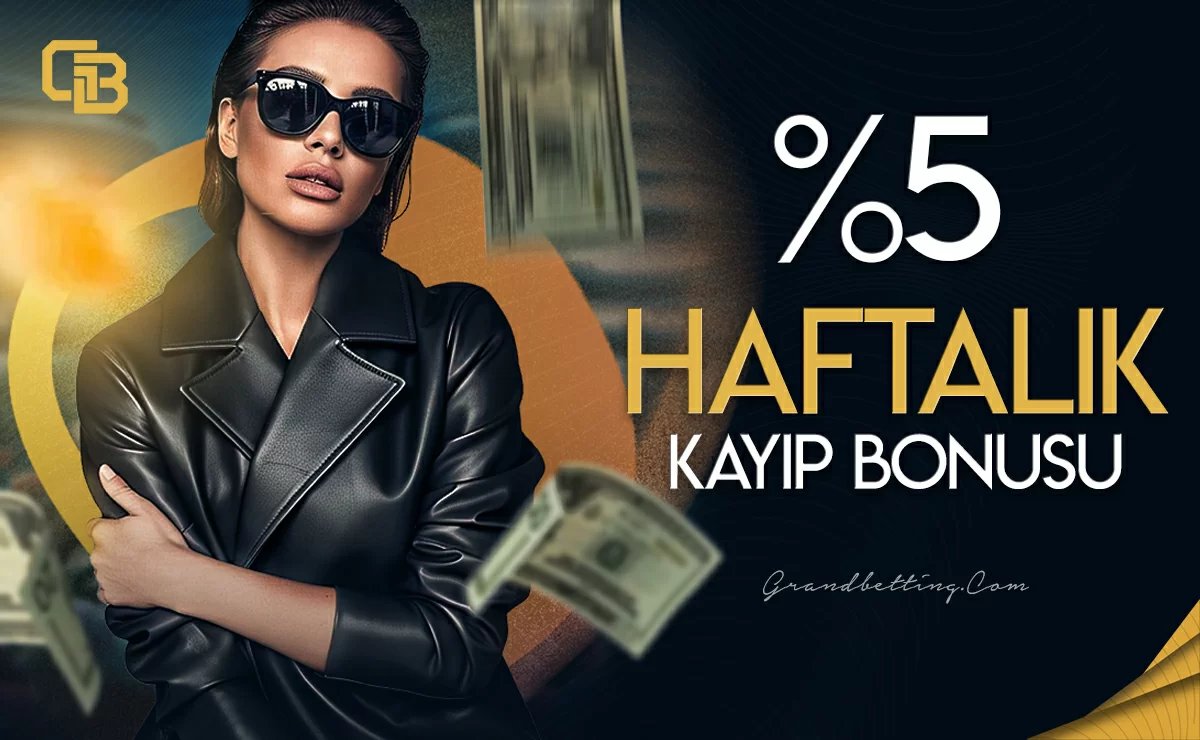 %5 Haftalık Kayıp Bonusu