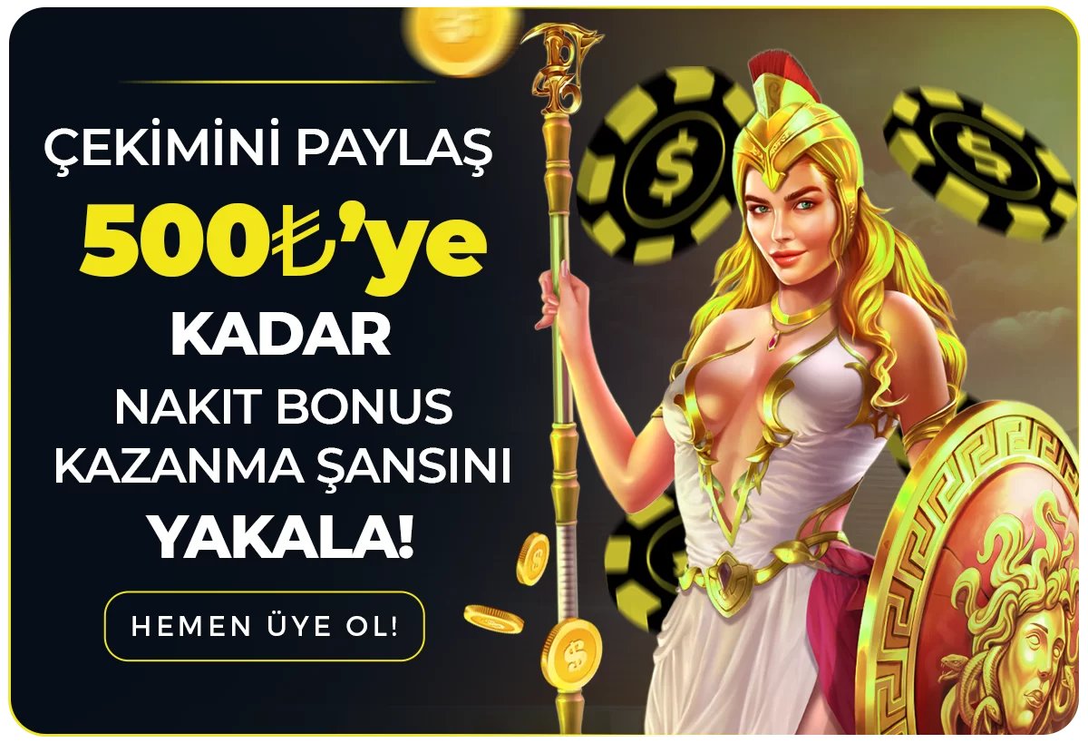 500 TL'YE KADAR ÇEKİM PAYLAŞ BONUSU