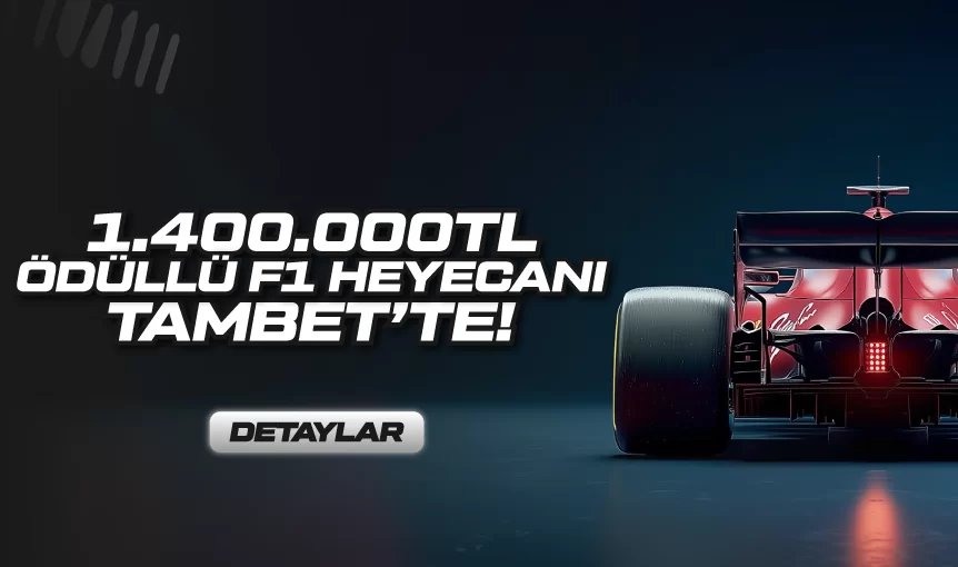 1.4M ÖDÜLLÜ F1 YARIŞ TURNUVASI