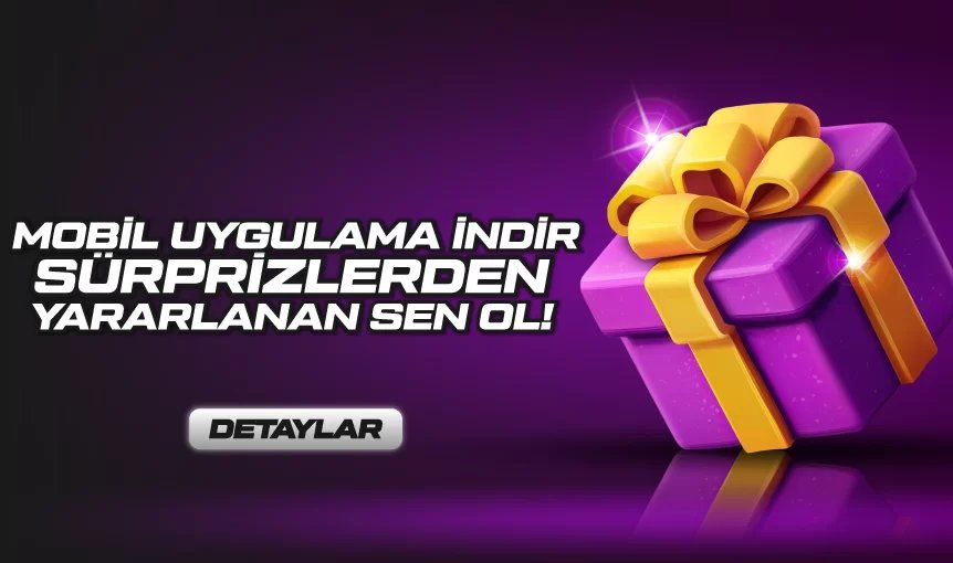 SÜRPRİZ HEDİYELER SENİ BEKLİYOR!