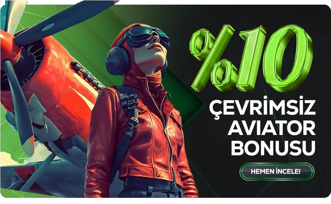 %10 ÇEVRİMSİZ AVIATOR BONUSU !
