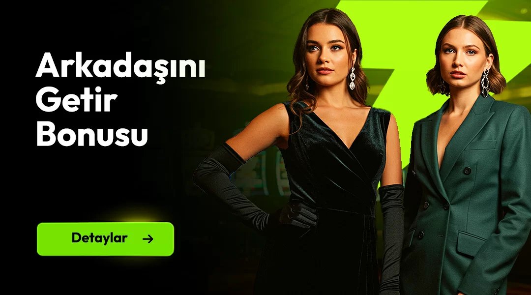 Arkadaşını Getİr Bonusu