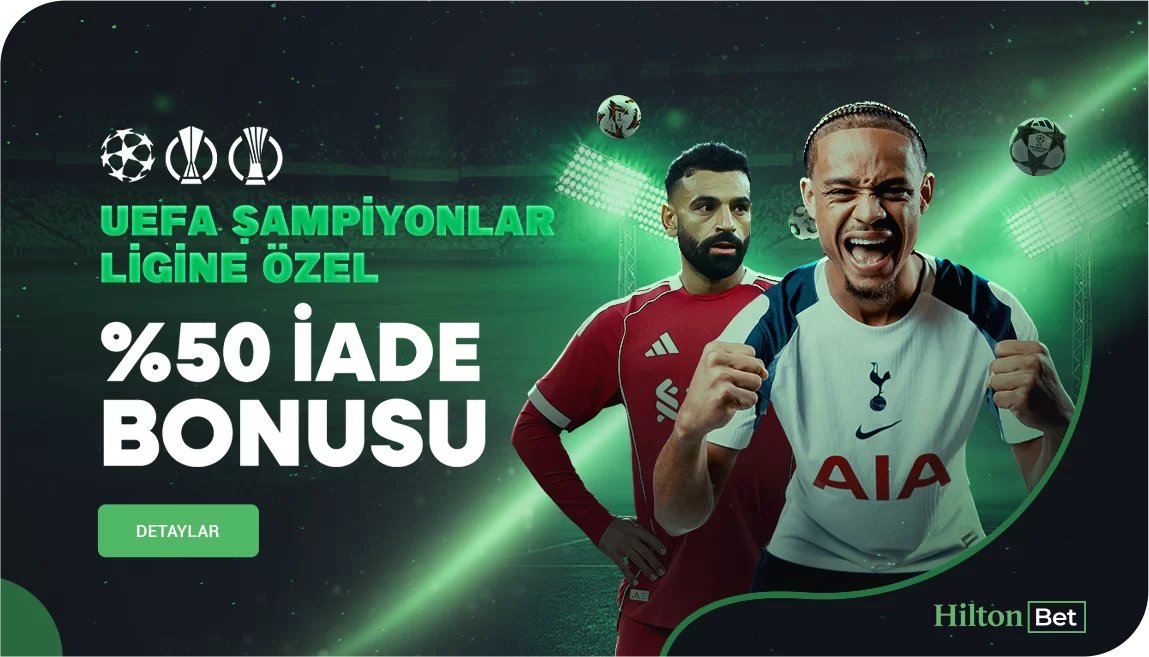 %50 İADE FREEBET (UEFA Şampİyonlar Lİgİ Özel)